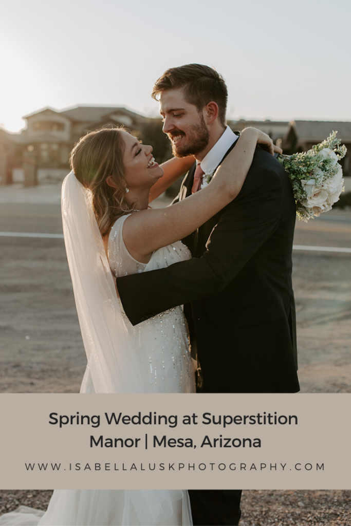 Spring Wedding at Superstition Manor | Mesa, Arizona by Isabella Lusk Photography. This blog post includes wedding details, bridal fashion, groom fashion, bride and groom portraits. Book your Arizona elopement and browse the blog for more inspiration #photography #weddingplanning #weddingtips #weddingphotography #Arizonaweddingphotographer